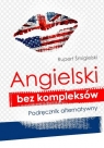 Angielski bez kompleksów Podręcznik alternatywny  Śmigielski Rupert