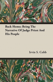 Back Home; Being The Narrative Of Judge Priest And His People