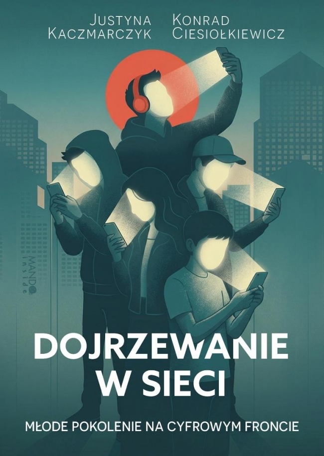 Dojrzewanie w sieci. Młode pokolenie na cyfrowym..
