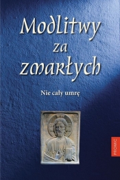 Modlitwy za zmarłych Nie cały umrę