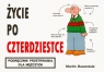 ŻYCIE PO CZTERDZIESTCE PODRĘCZNIK PRZETRWANIA DLA MĘŻCZYZN MARTIN BAXENDALE