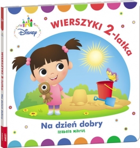 Disney Maluch. Wierszyki dwulatka na dzień dobry - Izabela Mikrut