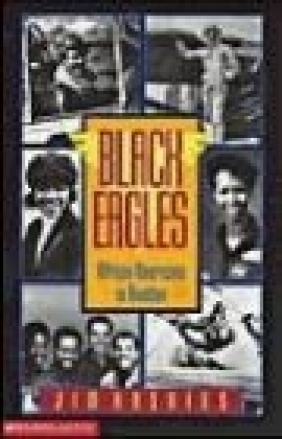 Black Eagles African Americans in Aviation Haskins, Jim Haskins