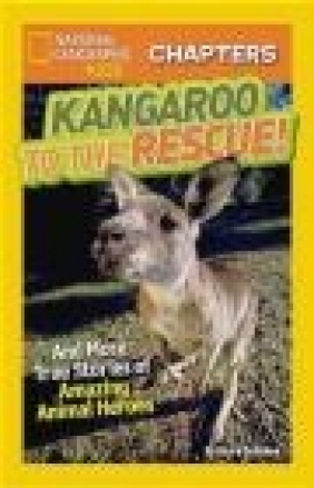 Kangaroo to the Rescue! Moira Rose Donohue,  National Geographic Kids