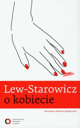 Lew Starowicz o kobiecie - Kasprzycka Barbara, Lew-Starowicz Zbigniew