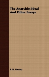The Anarchist Ideal And Other Essays
