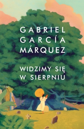 Widzimy się w sierpniu - Gabriel García Márquez
