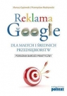 Reklama w Google dla małych i średnich przedsiębiorstw Poradnik bardzo Gąsiewski Mariusz, Modrzewski Przemysław