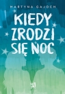Kiedy zrodzi się noc Martyna Gajoch