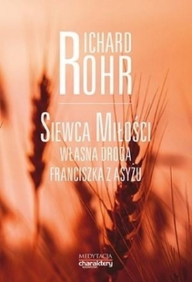 Siewca miłości. - Richard Rohr