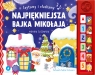 Najpiękniejsza bajka Mikołaja. Czytamy i słuchamy Monika Ślizowska
