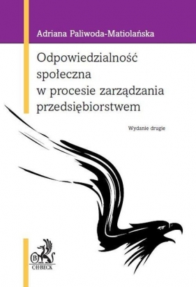 Odpowiedzialność społeczna w procesie zarządzania przedsiębiorstwem - Paliwoda-Matiolańska Adriana