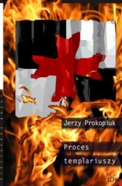 PROCES TEMPLARIUSZY - Jerzy Prokopiuk