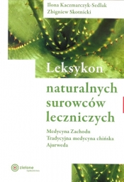 Leksykon naturalnych surowców leczniczych - Kaczmarczyk-Sedlak Ilona