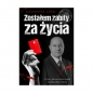 Zostałem zabity za życia - Kazimierz Greń