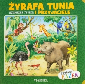 Żyrafa Tunia i przyjaciele - Tyszka Agnieszka