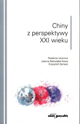Chiny z perspektywy XXI wieku - (red.) Joanna Marszałek-Kawa