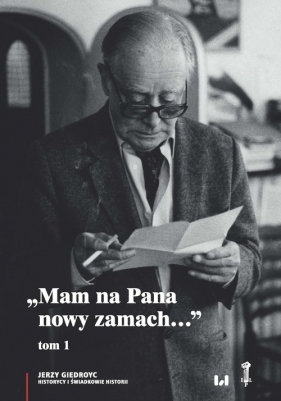 Mam na Pana nowy zamach (Uszkodzona okładka) - Jerzy Giedroyc