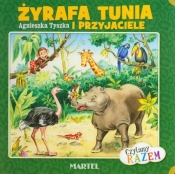 Żyrafa Tunia i przyjaciele - Agnieszka Tyszka