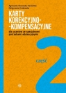 Karty korekcyjno-kompensacyjne Część 2 dla uczniów ze specjalnymi potrzebami Agnieszka Borowska-Kociemba, Małgorzata Krukowska