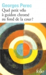 Quel petit velo a guidon chrome au fond de la cour ? Perec Georges