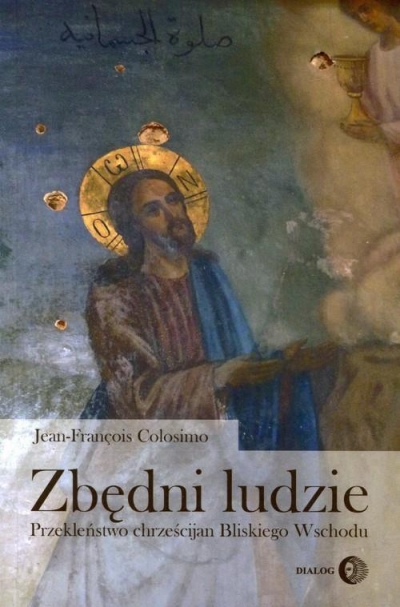 Zbędni ludzie Przekleństwo chrześcijan Bliskiego Wschodu