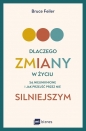 Dlaczego zmiany w życiu są nieuniknione i jak przejść przez nie silniejszym - Bruce Feiler