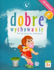 Dobre wychowanie Kto jest grzeczny a kto psoci (4137) - Magdalena Kuczyńska
