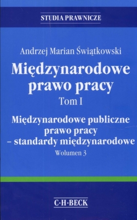 Międzynarodowe prawo pracy Tom 1 - Andrzej Marian Świątkowski