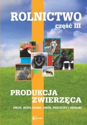 Rolnictwo cz. 3 Produkcja zwierzęca - Opracowanie zbiorowe