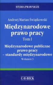 Międzynarodowe prawo pracy Tom 1 - Świątkowski Andrzej Marian