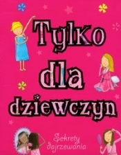 Tylko dla dziewczyn Sekrety dojrzewania - Sarah Delmege