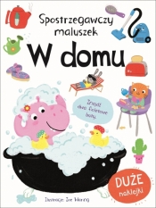 Spostrzegawczy maluszek. W domu - Zoe Waring