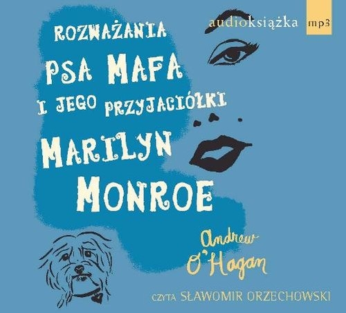 Rozważania psa Mafa i jego przyjaciółki Marilyn Monroe
	 (Audiobook)