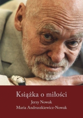 Książka o miłości (wyd. 2022) - Jerzy Nowak, Maria Andruszkiewicz-Nowak