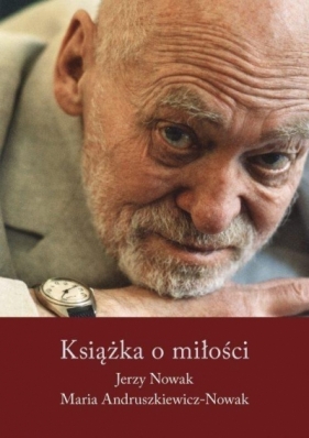 Książka o miłości (wyd. 2022) - Nowak Jerzy, Andruszkiewicz-Nowak Maria