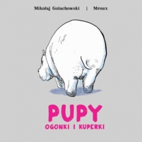 Pupy, ogonki i kuperki (Uszkodzona okładka)