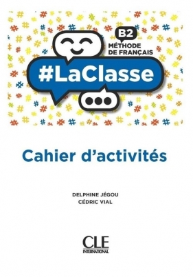 #LaClasse B2 Methode de francais Ćwiczenia do języka francuskiego - Jegou Delphine, Vial Cedric