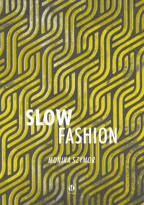 Slow fashion - Szymor Monika