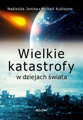 Wielkie katastrofy w dziejach świata - Jonina Nadieżda, Michaił Kubiejew