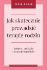 Jak skutecznie prowadzić terapię rodzin