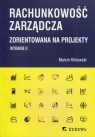 Rachunkowość zarządcza zorientowana na projekty Marcin Klinowski