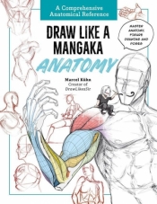 Draw Like a Mangaka: Anatomy - Marcel Kuhn