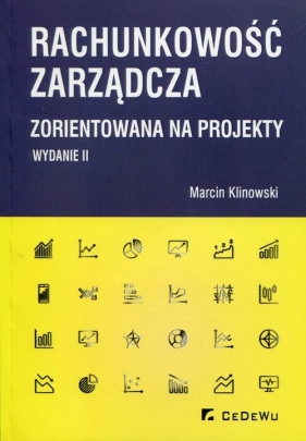 Rachunkowość zarządcza zorientowana na projekty - Marcin Klinowski