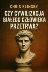 Czy cywilizacja białego człowieka przetrwa? Chris Klinsky