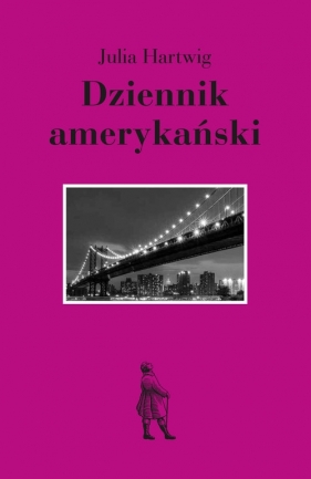Dziennik amerykański - Julia Hartwig
