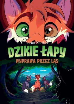 Dzikie łapy. Tom 2. Wyprawa przez las