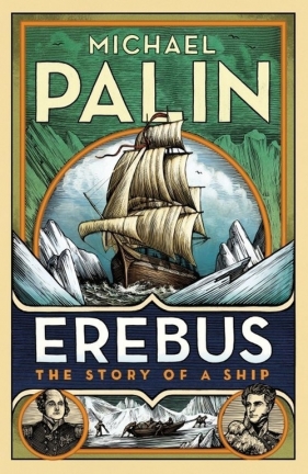 Erebus The Story of a Ship - Palin Michael
