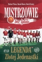 Mistrzowie bez tytułu Legenda Złotej Jedenastki - Daniel Karaś, David Zeisky, Norbert Tkacz
