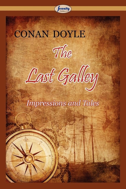 The Last Galley - Impressions and Tales